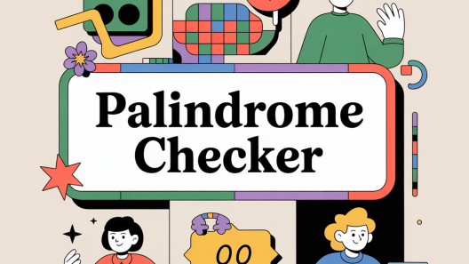 Palindrome Checker: Fun Facts and Practical Applications